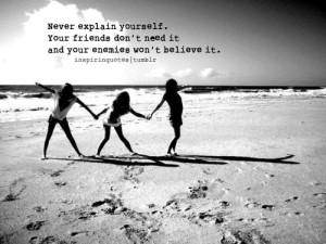 Never Explain Yourself life quotes tumblr