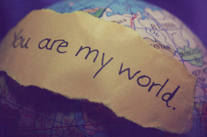 You Are My World Tumblr Love Image